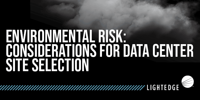 Environmental risk: Considerations for Data Center Site Selection