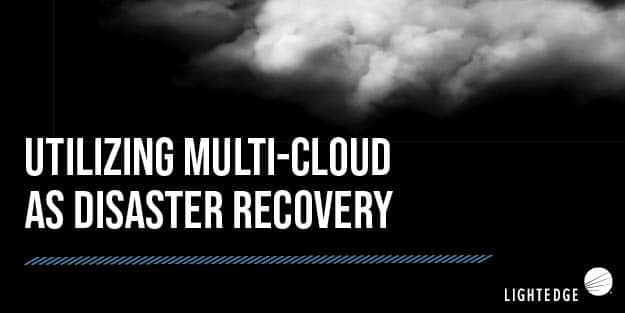 Benefits of Multi-Cloud Disaster Recovery